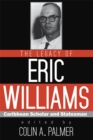 The Legacy of Eric Williams : Caribbean Scholar and Statesman - Book
