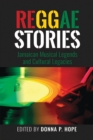 Reggae Stories : Jamaican Musical Legends and Cultural Legacies - Book