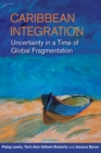 Caribbean Integration : Uncertainty in a Time of Global Fragmentation - Book