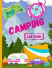 Camping Log Book : Camping Journal & Rv Travel Logbook - Book