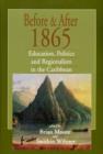 Before and After 1865 : Education, Politics abd Regionalism in the Caribbean - Book