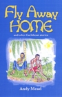 Fly Away Home : And Other Caribbean Stories - Book