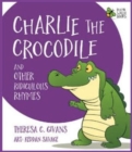 Charlie the Crocodile And Other Ridiculous Rhymes - Book