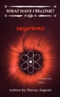 What Have I Become? : Yagatomic - Book