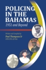 Policing In The Bahamas : 1951 and Beyond - Book