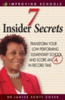 7 Insider Secrets : Transform Your Low-Performing Elementary School and Score an a in Record Time - Book