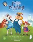 Milk Making : The Magic of Milk on the Moo-Ooove from Grass to Glass - Book