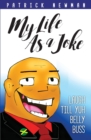 My Life as a Joke : Laugh Till Yuh Belly Buss - Book