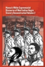 Massa's White Supremacist Discourse of West Indian Negro Slavery Deconstructed Volume 2 - Book