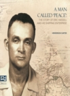 A Man Called Peace : The Story of Eric Hassell and His Shipping Enterprise - Book