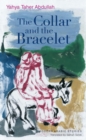 The Collar and the Bracelet : Modern Arabic Stories - Book