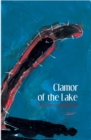 Clamor of the Lake : A Modern Arabic Novel - Book