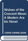 Wolves of the Crescent Moon - Book