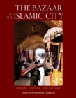 The Bazaar in the Islamic City : Design, Culture and History - Book