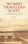 Women Travellers in Egypt : From the Eighteenth to the Twenty-first Century - Book