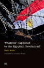 Whatever Happened to the Egyptian Revolution? - Book