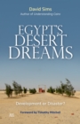 Egypt’s Desert Dreams : Development or Disaster? (New Edition) - Book