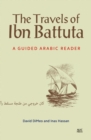The Travels of Ibn Battuta : A Guided Arabic Reader - Book