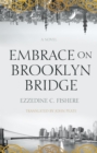 Embrace on Brooklyn Bridge : A Novel - Book