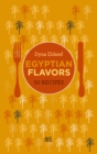 Egyptian Flavors : 50 Recipes - Book