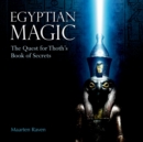 Egyptian Magic : The Quest for Thoth’s Book of Secrets - Book