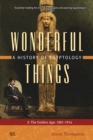 Wonderful Things: A History of Egyptology 2 : The Golden Age: 1881-1914 - Book