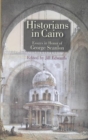 Historians in Cairo : Essays in Honor of George Scanlon - Book