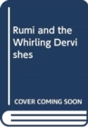 Rumi and the Whirling Dervishes - Book