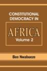 Constitutional Democracy in Africa. Vol. 2. Constitutionalism, Authoritarianism and Statism - Book