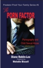 The Porn Factor : Pornography &  Child Sexual Abuse - eBook