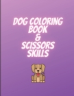Dog coloring book & scissors skills - Book