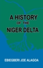 A History of the Niger Delta. an Historical Interpretation of Ijo Oral Tradition - Book