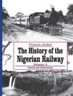 The History of Nigerian Railway. Vol 2 : Network and Infrastructure - Book