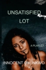 Unsatisfied Lot : A Playlet - Book