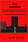 The Paradox : A guide to being unstoppable - Book