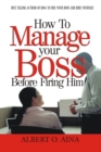 How to Manage Your Boss Before Firing Him - Book