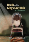 Death and the King,s Grey Hair and Other Plays - eBook