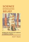 Science Interrogating Belief. Bridging the Old and New Traditions of Medicine in Africa - Book