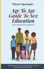 Age to Age Guide to Sex Education : For Parents & Guardians - Book