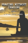 Praying Without Ceasing : A 90-Day Prayer Manual - Book