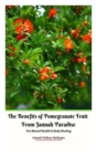 The Benefits of Pomegranate Fruit from Jannah Paradise For Mental Health and Body Healing - Book