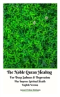 The Noble Quran Healing For Deep Sadness & Depression Plus Improve Spiritual Health English Version - Book