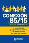 Conexion 85/15 : La accesibilidad que garantiza el confort y la calidad de vida que todos merecemos - Book