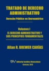 Tratado de Derecho Administrativo. Tomo I. El Derecho Administrativo Y Sus Principios Fundamentales - Book