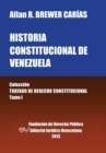 Historia Constitucional de Venezuela. Coleccion Tratado de Derecho Constitucional, Tomo I - Book