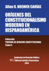 Origenes del Constitucionalismo Moderno En Hispanoamerica. Colecci'on Tratado de Derecho Constitucional, Tomo II - Book