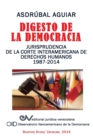 Digesto de La Democracia. Jurisprudencia de La Corte Interamericana de Derechos Humanos 1987-2014 - Book
