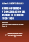 Cambio Politico Y Consolidacion del Estado de Derecho 1958-1998. Coleccion Tratado de Derecho Constitucional, Tomo III - Book