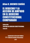 El derecho y la accion de amparo en el derecho constitucional comparado. Tomo XI. Coleccion Tratado de Derecho Constitucional - Book