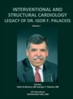 INTERVENTIONAL AND STRUCTURAL CARDIOLOGY. Legacy of Dr. Igor F. Palacios, Vol I - Book